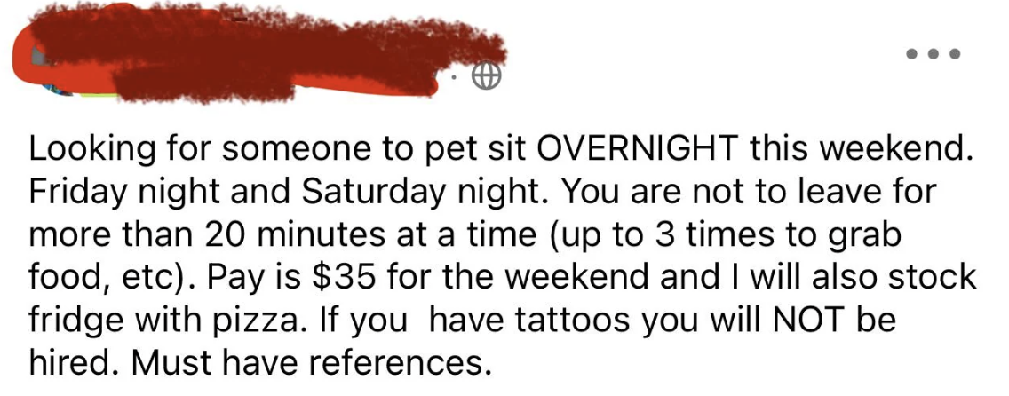 style - W Looking for someone to pet sit Overnight this weekend. Friday night and Saturday night. You are not to leave for more than 20 minutes at a time up to 3 times to grab food, etc. Pay is $35 for the weekend and I will also stock fridge with pizza. 